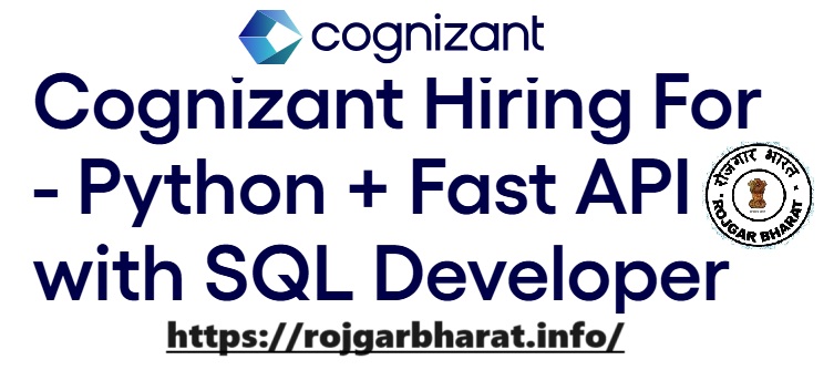 Cognizant Hiring For Python Fast API with SQL Developer Recruitment 2025